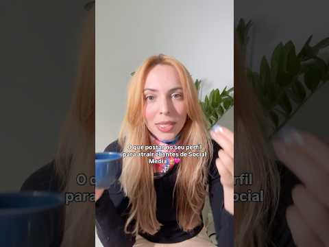 O que postar no seu perfil de Social Media para atrair clientes